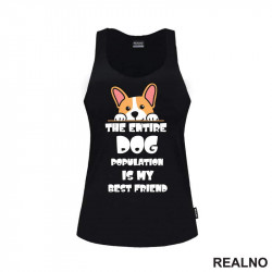 The Entire Dog Population Is My Best Friend - Corgi - Pas - Psi - Majica