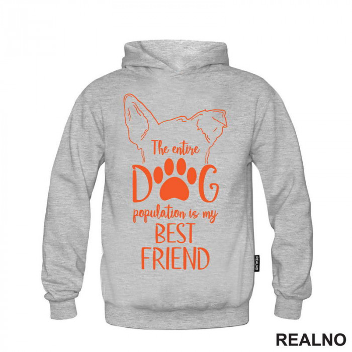 The Entire Dog Population Is My Best Friend - Ears - Pas - Psi - Duks