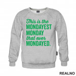 This Is The Mondayest Monday That Ever Mondayed. - Green - Humor - Duks