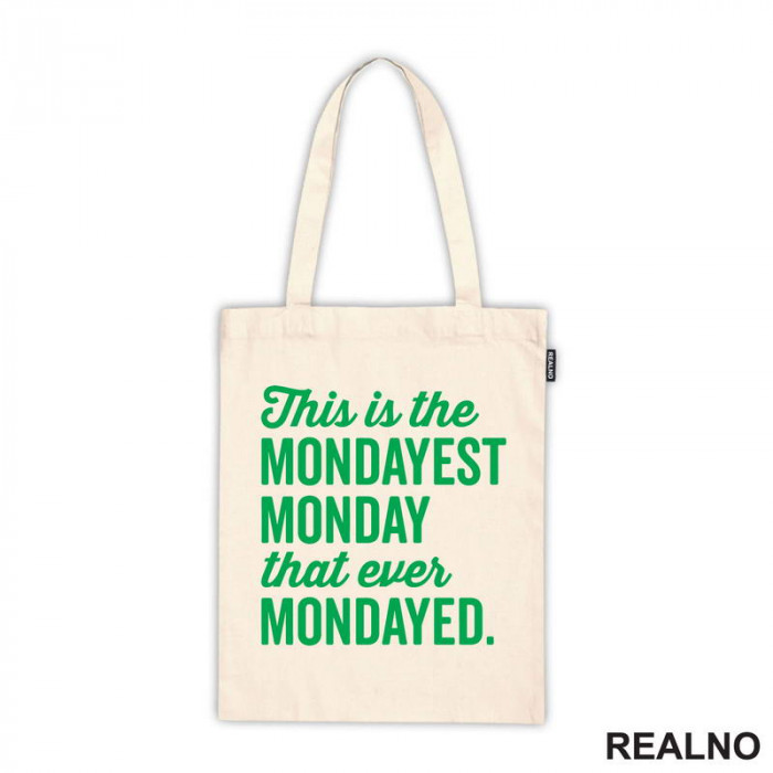 This Is The Mondayest Monday That Ever Mondayed. - Green - Humor - Ceger