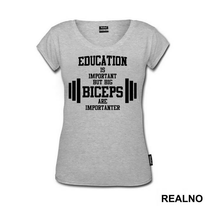 Education Is Important But Big Biceps Are Importanter - Trening - Majica