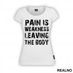 Pain Is The Weakness Leaving The Body - Trening - Majica