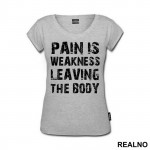 Pain Is The Weakness Leaving The Body - Trening - Majica