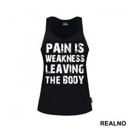 Pain Is The Weakness Leaving The Body - Trening - Majica Pain Is The Weakness Leaving The Body - Trening - Majica