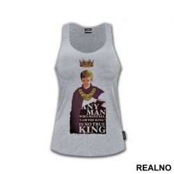 Any Man Who Must Say 'I Am King' Is No True King - Game Of Thrones - GOT - Majica