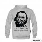 There Is No Cure For Being A Cunt. Bronn - Game Of Thrones - GOT - Duks
