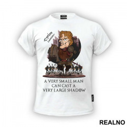 Tyrion Lannister, A Very Small Man Can Cast A Very Large Shadow - House Lannister - Game Of Thrones - GOT - Majica