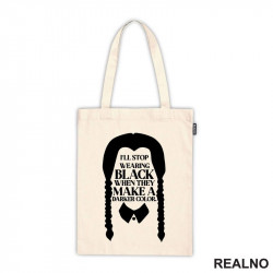 I'll Stop Wearing Black When They Make A Darker Color - Wednesday - Sreda - Ceger