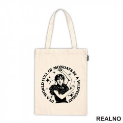 In A World Full Of Mondays Be A Wednesday - Dancing - Wednesday - Sreda - Ceger