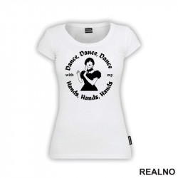 Dance, Dance, Dance With My Hands, Hands, Hands - Circle - Wednesday - Sreda - Majica