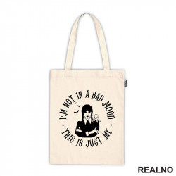 I'm Not In A Bad Mood This Is Just Me - Wednesday - Sreda - Ceger