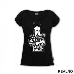 I'll Stop Wearing Black When They Make A Darker Color - Silhouette - Wednesday - Sreda - Majica