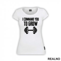 I Command You To Grow - Trening - Majica