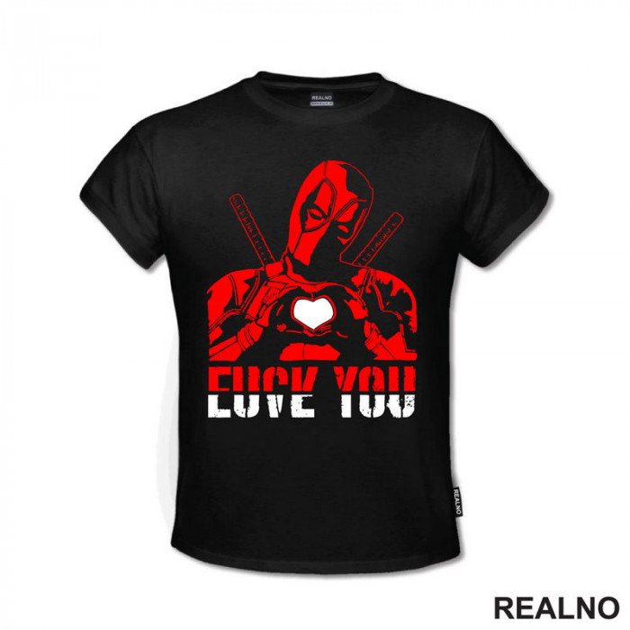 Love You, FU - Head Illustration - Deadpool - Majica