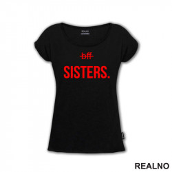 Sisters. Bff Crossed Out - Red - Sestre - Love - Ljubav - Majica Sisters. Bff Crossed Out - Red - Sestre - Love - Ljubav - Majica