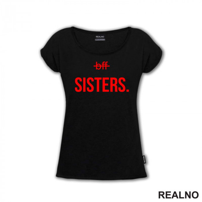 Sisters. Bff Crossed Out - Red - Sestre - Love - Ljubav - Majica