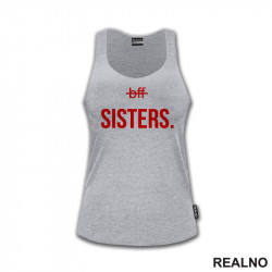 Sisters. Bff Crossed Out - Red - Sestre - Love - Ljubav - Majica Sisters. Bff Crossed Out - Red - Sestre - Love - Ljubav - Majica