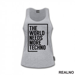 The World Needs More Techno - Muzika - Majica