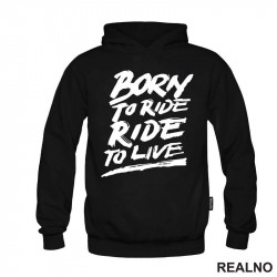 Born To Ride, Ride To Live - Big - Motori - Duks