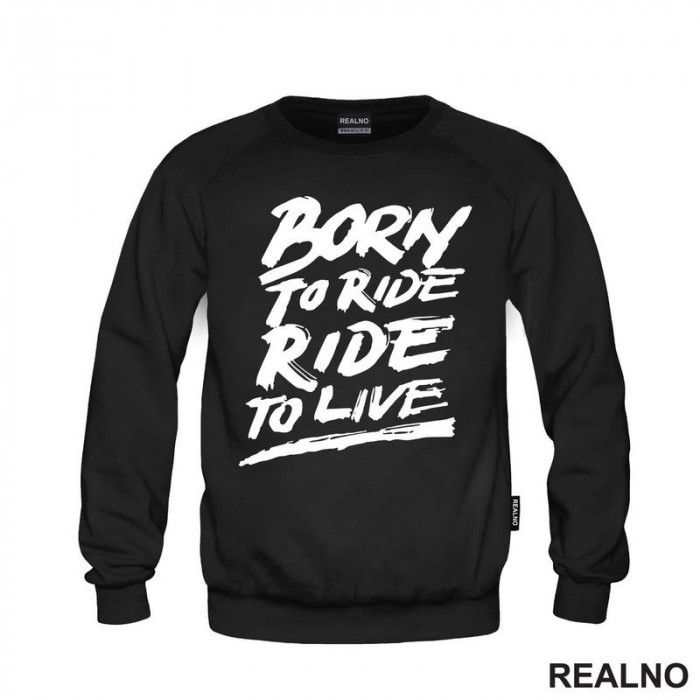 Born To Ride, Ride To Live - Big - Motori - Duks