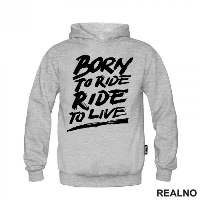 Born To Ride, Ride To Live - Big - Motori - Duks