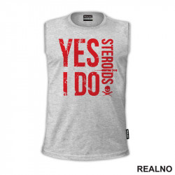 Yes I Do Steroids - Red - Trening - Majica Yes I Do Steroids - Red - Trening - Majica