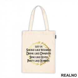 Smoke Like Wizards Drink Like Dwarves Sing Like Elves Party Like Hobbits - Lord Of The Rings - LOTR - Ceger Smoke Like Wizards Drink Like Dwarves Sing Like Elves Party Like Hobbits - Lord Of The Rings - LOTR - Ceger