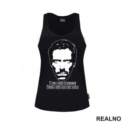 I Find It Hard To Remember Things I Don't Give Crap About - House - Majica