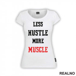 Less Hustle More Muscle - Trening - Majica Less Hustle More Muscle - Trening - Majica