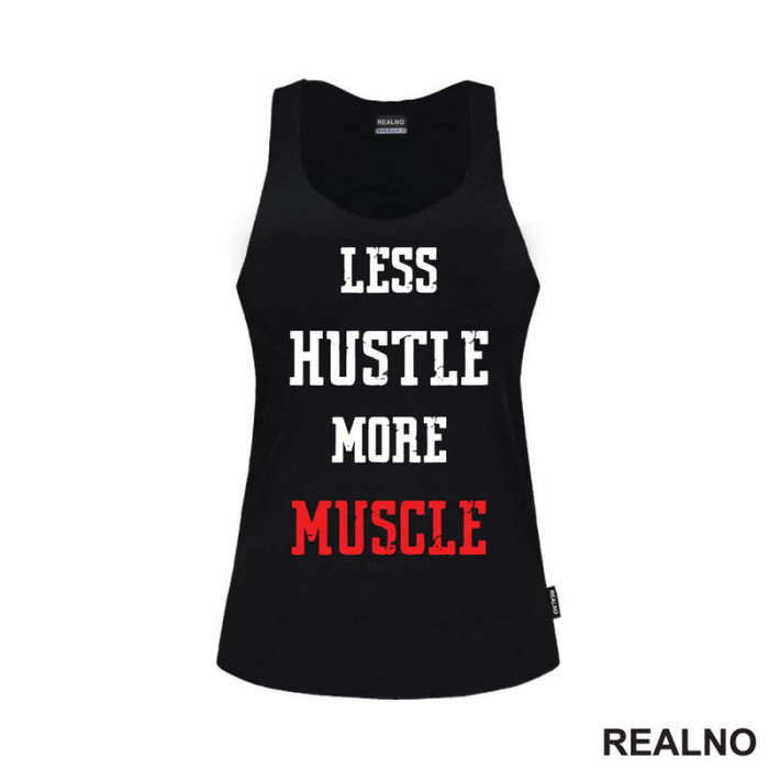 Less Hustle More Muscle - Trening - Majica