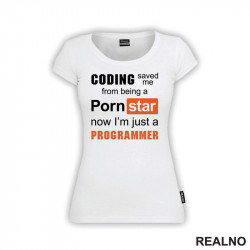 Coding Saved Me From Being A Pornstar, Now I'm Just A Programmer - Geek - Majica