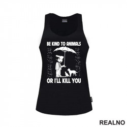 Be Kind To Animals Or I'll Kill You - John Wick - Majica Be Kind To Animals Or I'll Kill You - John Wick - Majica