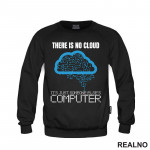 There Is No Cloud It's Just Someone Else's Computer - Geek - Duks