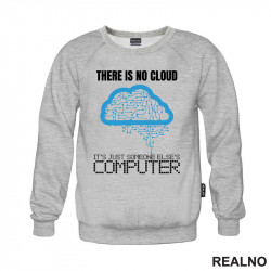 There Is No Cloud It's Just Someone Else's Computer - Geek - Duks There Is No Cloud It's Just Someone Else's Computer - Geek - Duks
