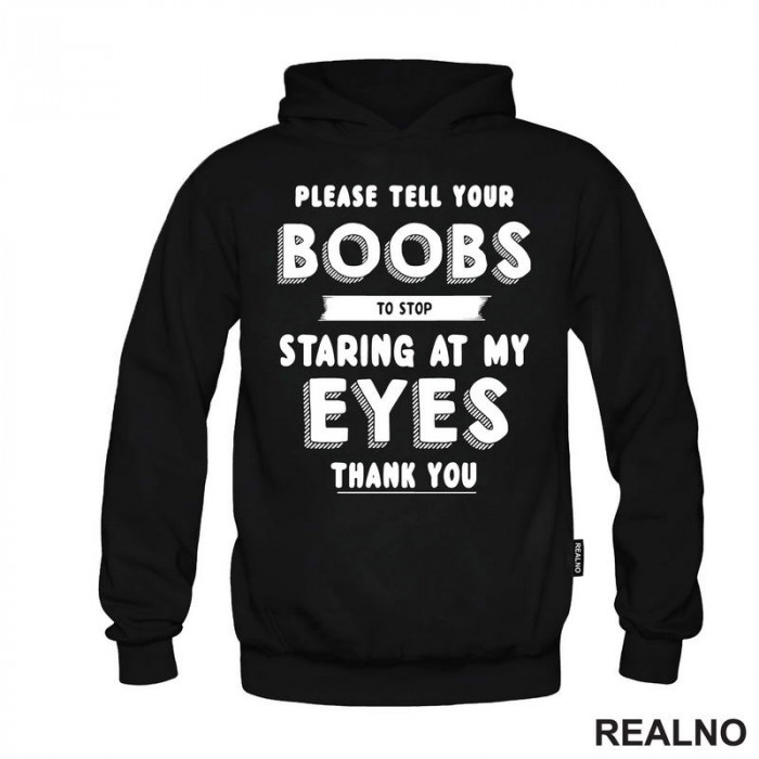 Please Tell Your Boobs To Stop Staring At My Eyes. Thank You - Sex - Duks