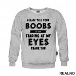 Please Tell Your Boobs To Stop Staring At My Eyes. Thank You - Sex - Duks