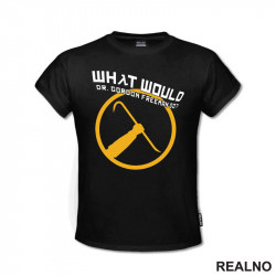What Would Dr. Gordon Freeman Do? Half Life - Games - Majica