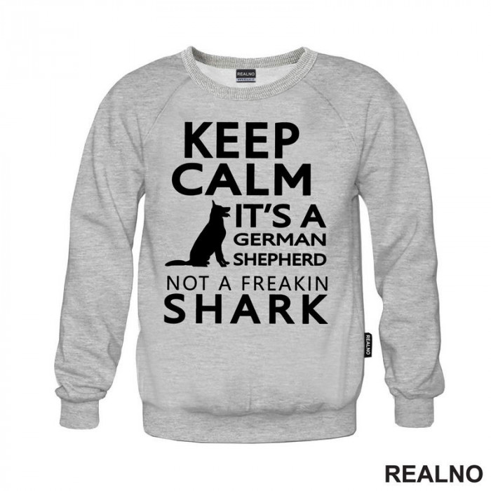 Keep Calm It's A German Shepherd Not A Freakin Shark - Pas - Dog - Duks