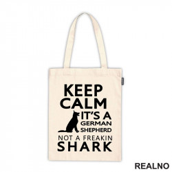 Keep Calm It's A German Shepherd Not A Freakin Shark - Pas - Dog - Ceger