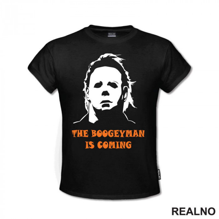 The Boogeyman Is Coming - Michael Myers - Halloween - Majica