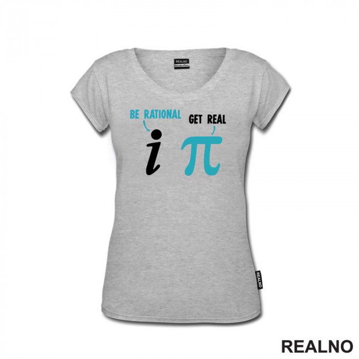 Be Rational, Get Real - Geek - Majica
