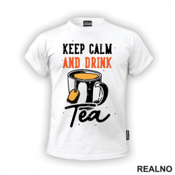 Keep Calm And Drink Tea - Čaj - Majica