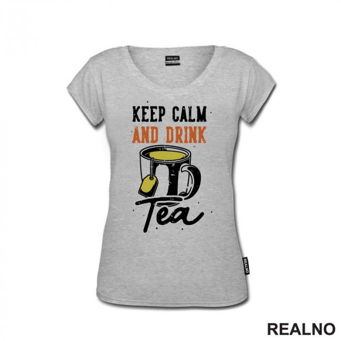 Keep Calm And Drink Tea - Čaj - Majica