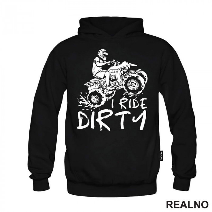 I Ride Dirty - Quad - Off Road - Duks