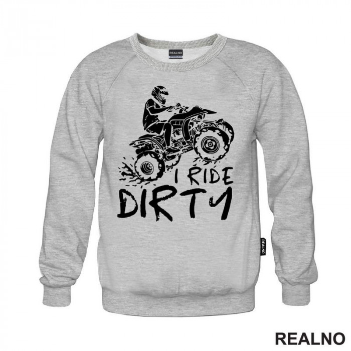 I Ride Dirty - Quad - Off Road - Duks