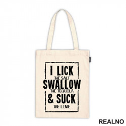 I Lick The Salt, Swallow The Tequila And Suck The Lime - Humor - Ceger I Lick The Salt, Swallow The Tequila And Suck The Lime - Humor - Ceger