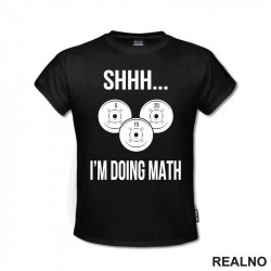 Shhh...I'm Doing Math - Trening - Majica Shhh...I'm Doing Math - Trening - Majica