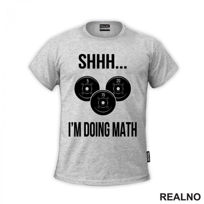 Shhh...I'm Doing Math - Trening - Majica