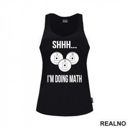 Shhh...I'm Doing Math - Trening - Majica Shhh...I'm Doing Math - Trening - Majica