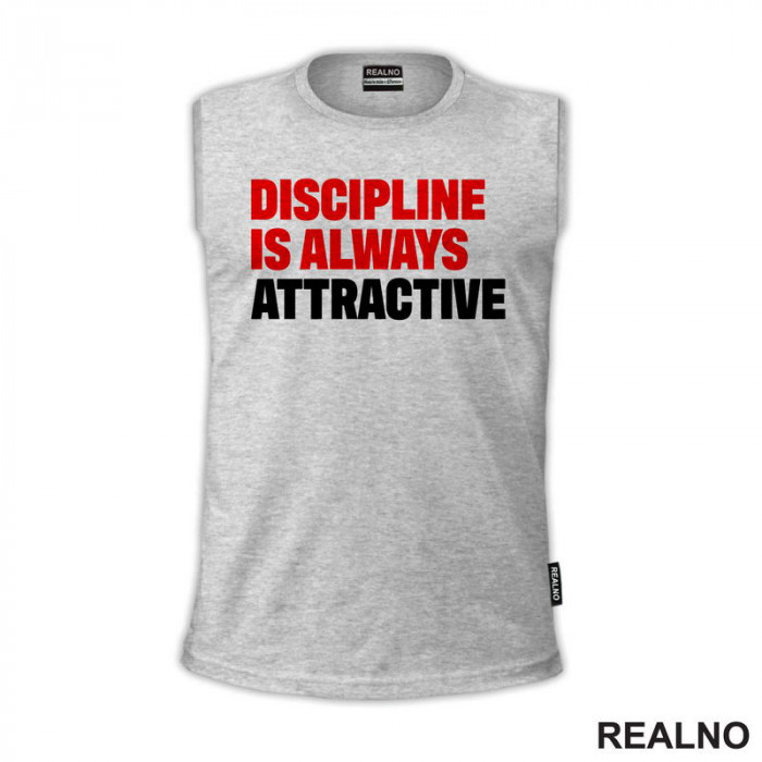 Discipline Is Always Attractive - Motivation - Quotes - Majica